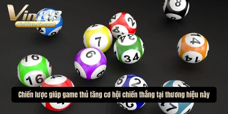  Chiến lược giúp game thủ tăng cơ hội chiến thắng tại thương hiệu này